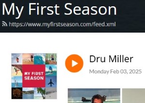 My First Season Podcasts, Feb 3, 2025 Dru Miller